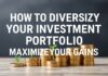Cómo Diversificar Tu Portafolio de Inversiones para Maximizar Ganancias How to Diversify Your Investment Portfolio to Maximize Gains