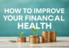 Cómo Mejorar tu Salud Financiera: Consejos Prácticos para una Vida Económica Sana How to Improve Your Financial Health: Practical Tips for a Healthy Economic Life