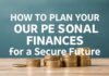 Cómo Planificar Tus Finanzas Personales para un Futuro Seguro How to Plan Your Personal Finances for a Secure Future