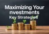Maximizando Tus Inversiones: Estrategias Clave para el Éxito Financiero Maximizing Your Investments: Key Strategies for Financial Success